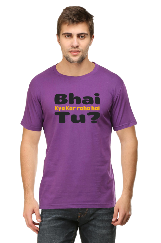 Bhai Kya Kar Raha Hai Tu? T-Shirt