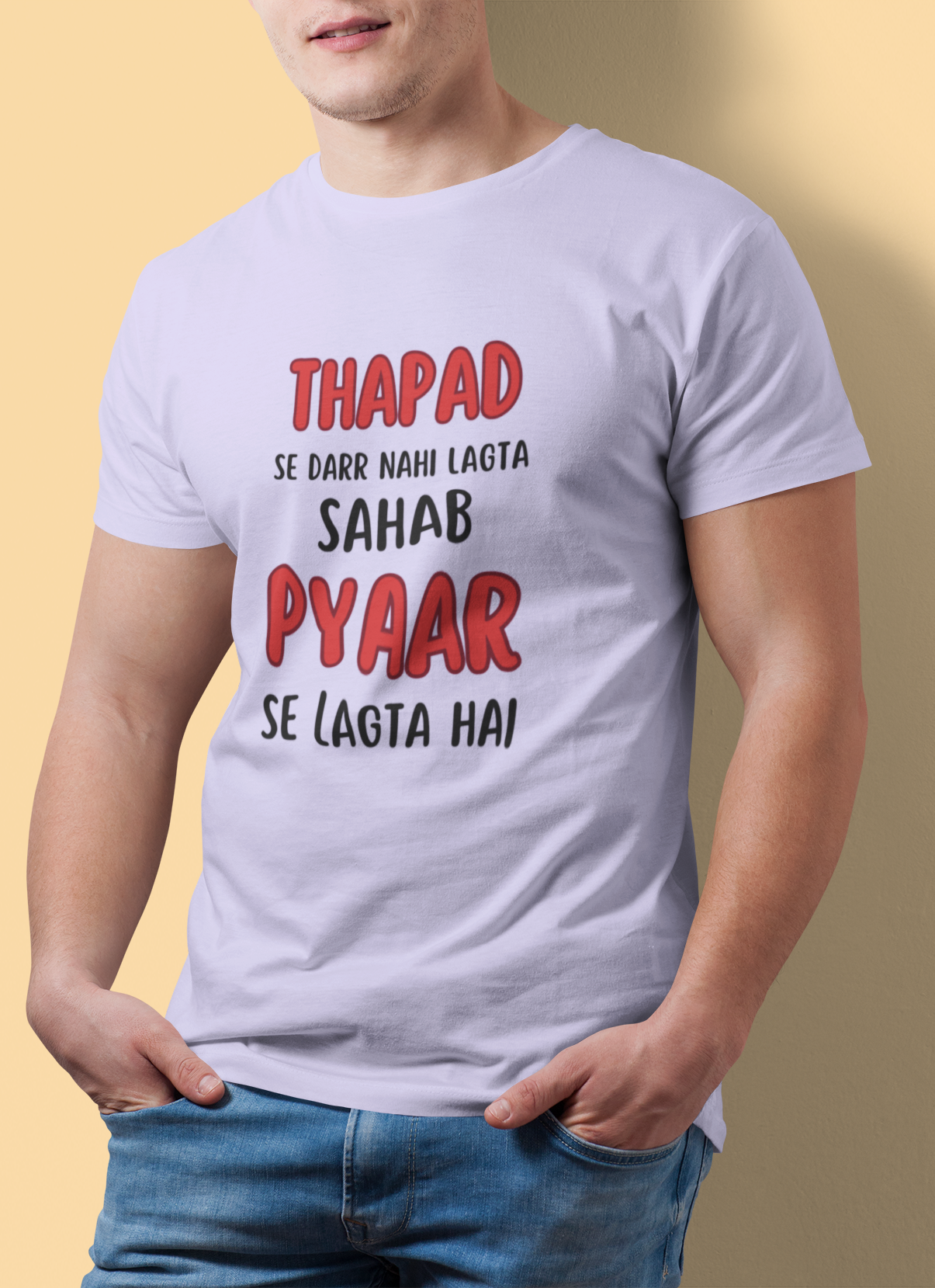 Thapad Se Darr Nahi Lagta Sahab Pyar Se Lagta Hai T-Shirt