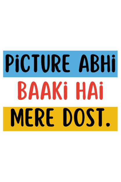 Picture Abhi Baki Hai T-Shirt