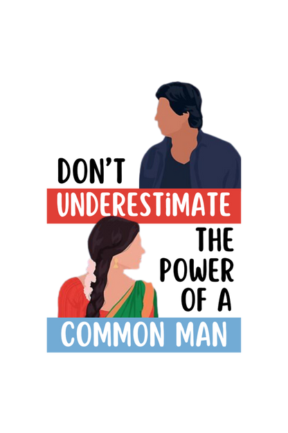 Don't Underestimate The Power Of A Common Man T-Shirt