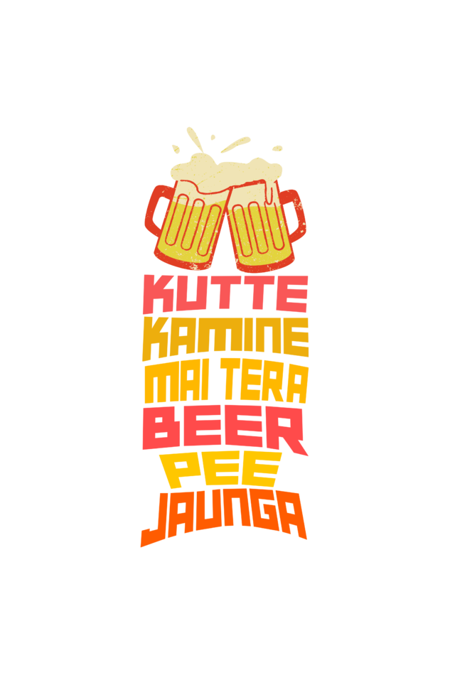 Kutte Kamine Mai Tera Beer Pee Jaunga T-Shirt