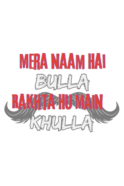 Mera Naam Hai Bulla Rakhta Hu Main Khulla T-Shirt