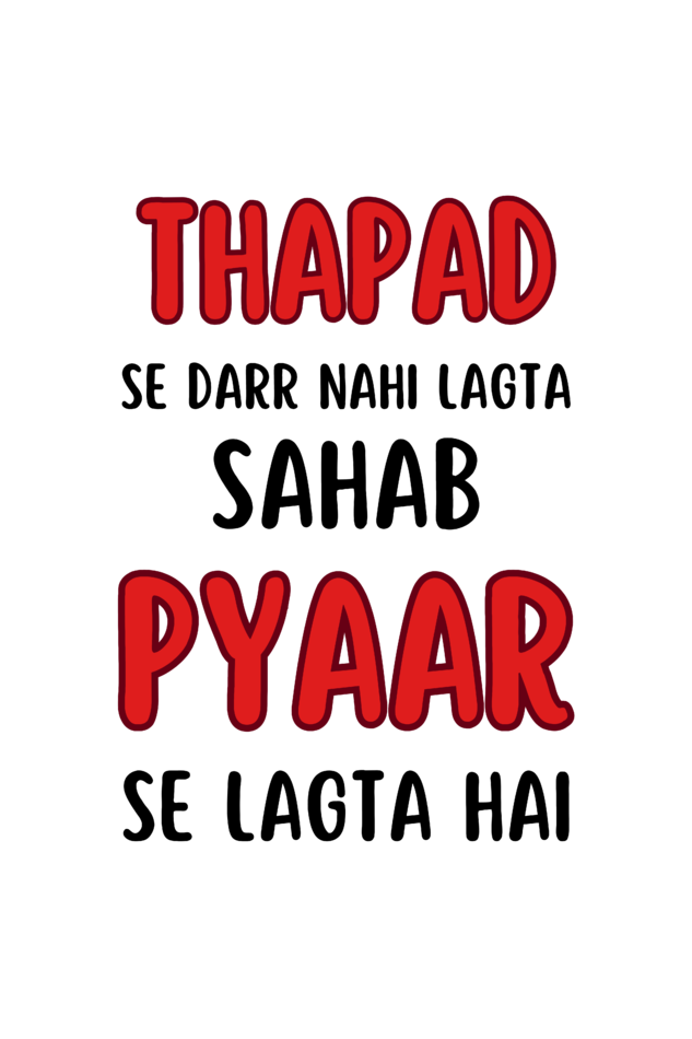 Thapad Se Darr Nahi Lagta Sahab Pyar Se Lagta Hai T-Shirt