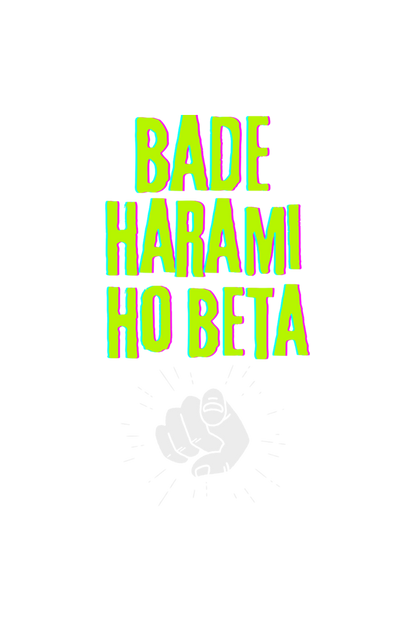 Bade Harami Ho Beta T-Shirt