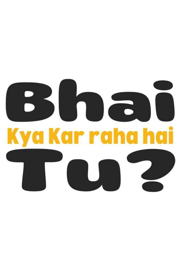 Bhai Kya Kar Raha Hai Tu? T-Shirt