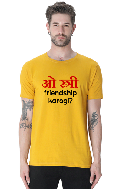 O Stree Friendship Karoge? T-Shirt