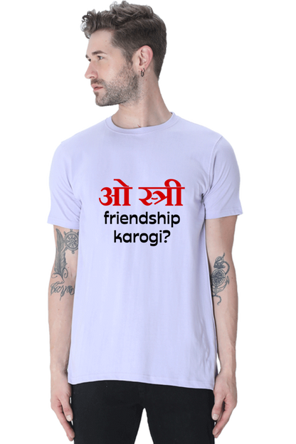 O Stree Friendship Karoge? T-Shirt