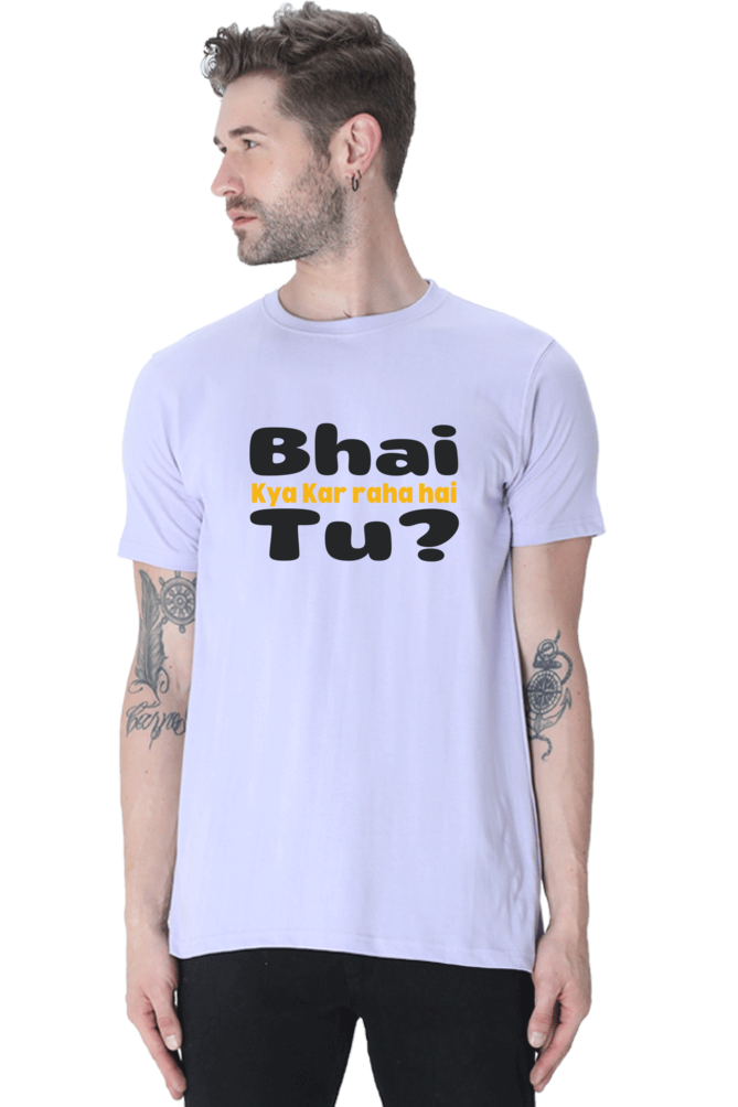 Bhai Kya Kar Raha Hai Tu? T-Shirt