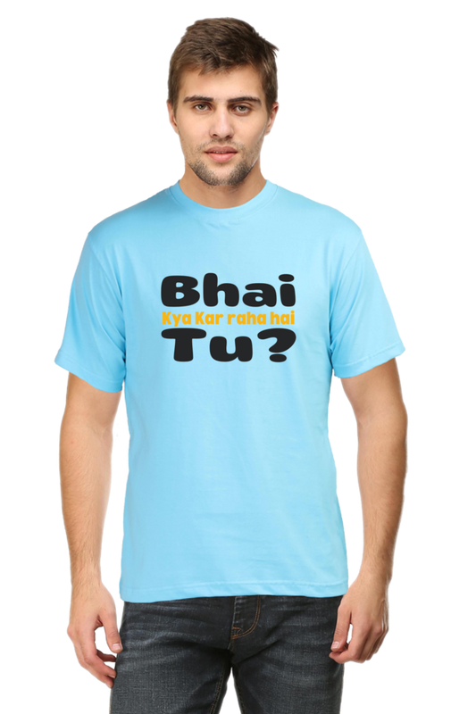 Bhai Kya Kar Raha Hai Tu? T-Shirt